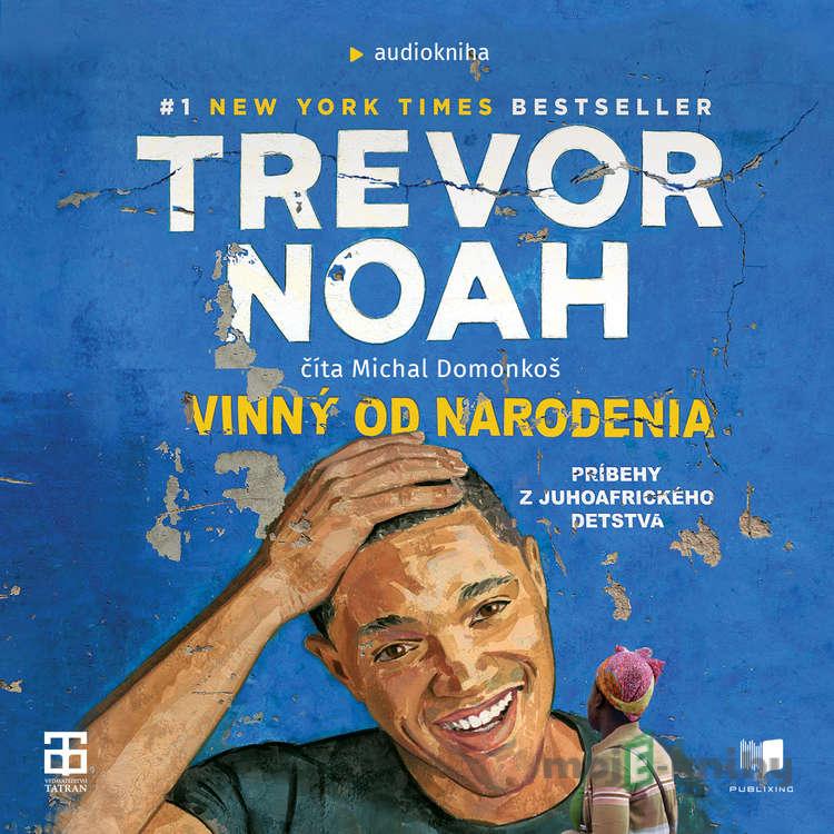 Vinný od narodenia - Trevor Noah Vinný od narodenia - Trevor Noah