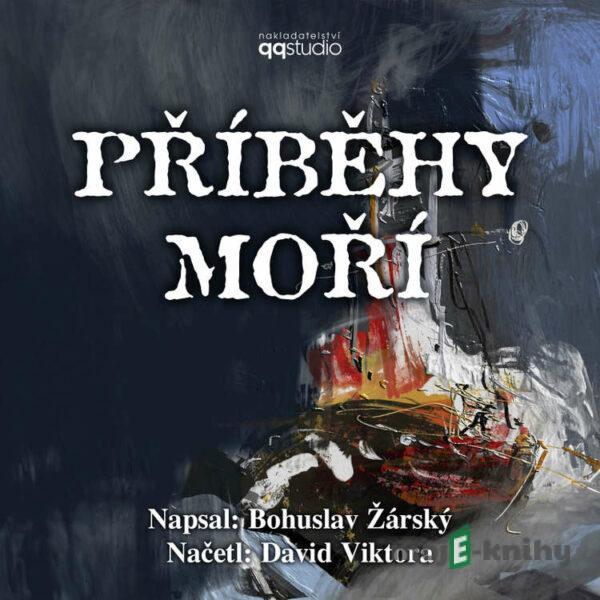 Příběhy moří - Bohuslav Žárský