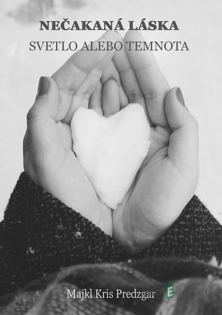 Nečakaná láska: Svetlo alebo temnota - Majkl Kris Predzgar Nečakaná láska: Svetlo alebo temnota - Majkl Kris Predzgar