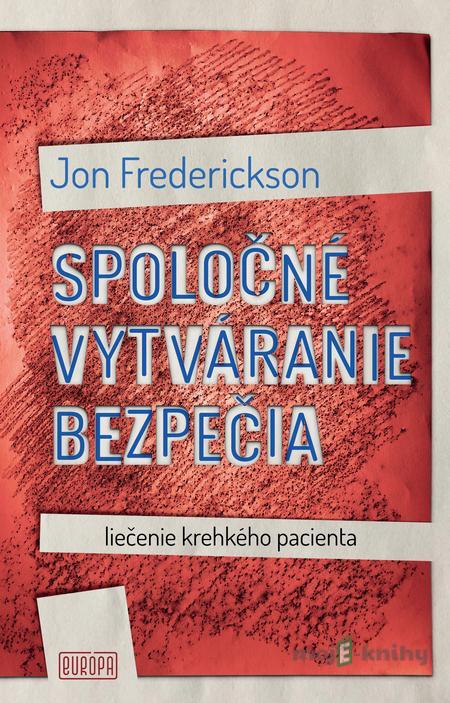 Spoločné vytváranie bezpečia - Jon Frederickson Spoločné vytváranie bezpečia - Jon Frederickson