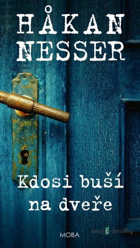 Kdosi buší na dveře - Hakan Nesser Kdosi buší na dveře - Hakan Nesser