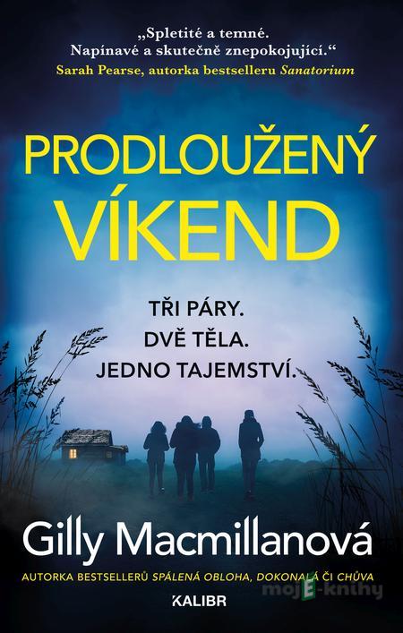 Prodloužený víkend - Gilly Macmillan Prodloužený víkend - Gilly Macmillan