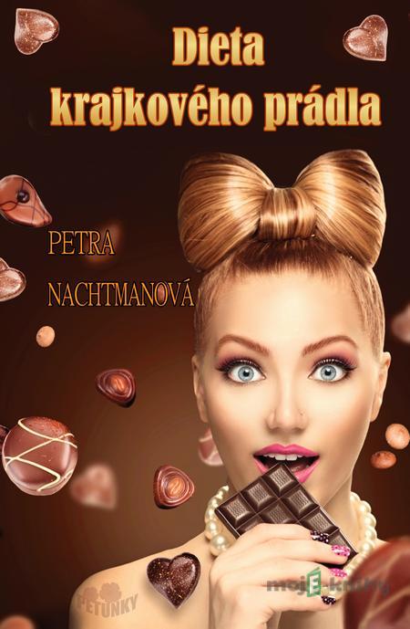 Dieta krajkového prádla - Petra Nachtmanová Dieta krajkového prádla - Petra Nachtmanová