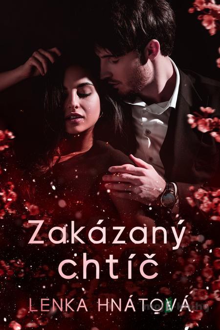 Zakázaný chtíč - Lenka Hnátová Zakázaný chtíč - Lenka Hnátová