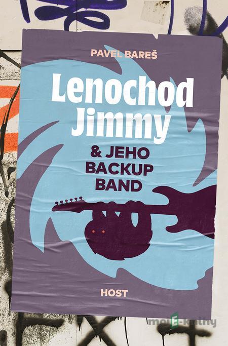 Lenochod Jimmy & jeho backup band - Pavel Bareš Lenochod Jimmy & jeho backup band - Pavel Bareš