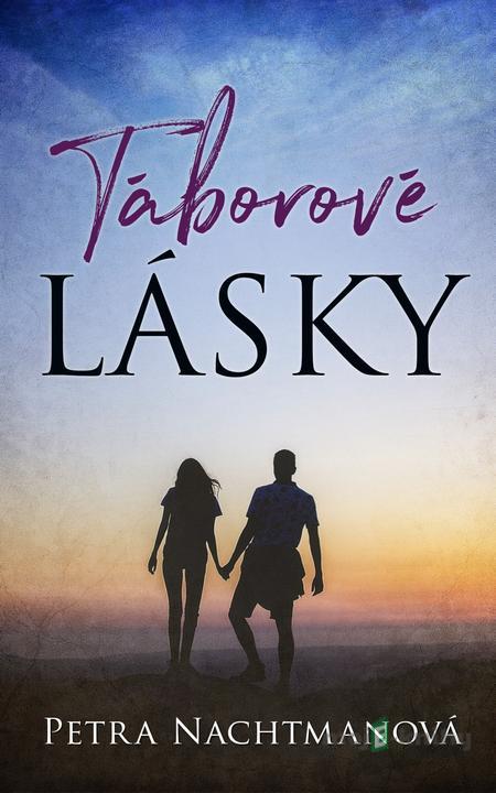 Táborové lásky - Petra Nachtmanová Táborové lásky - Petra Nachtmanová