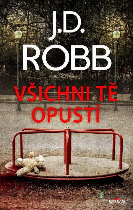 Všichni tě opustí - J.D. Robb Všichni tě opustí - J.D. Robb