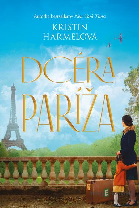 Dcéra Paríža - Kristin Harmel Dcéra Paríža - Kristin Harmel