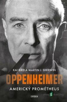 Oppenheimer – Americký Prométheus - Kai Bird, Martin J. Sherwin