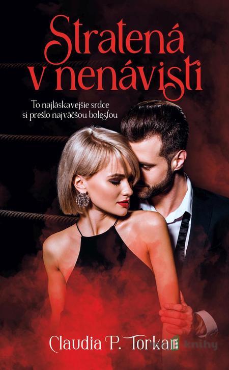 Stratená v nenávisti - Claudia P. Torkan Stratená v nenávisti - Claudia P. Torkan