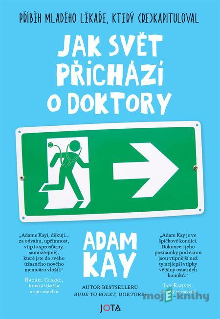Jak svět přichází o doktory - Adam Kay Jak svět přichází o doktory - Adam Kay