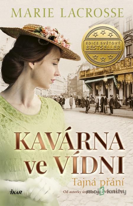 Kavárna ve Vídni 3: Tajná přání - Marie Lacrosse Kavárna ve Vídni 3: Tajná přání - Marie Lacrosse