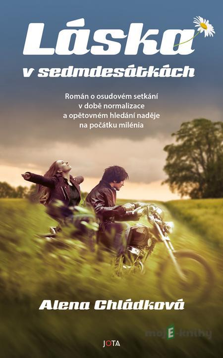 Láska v sedmdesátkách - Alena Chládková Láska v sedmdesátkách - Alena Chládková