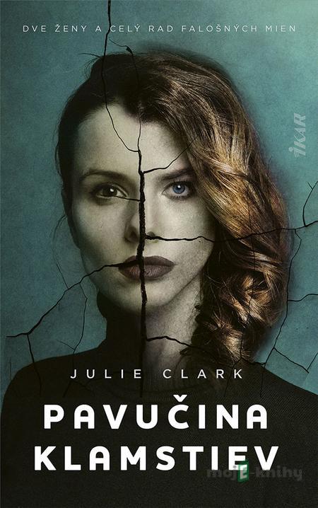 Pavučina klamstiev - Julie Clark Pavučina klamstiev - Julie Clark