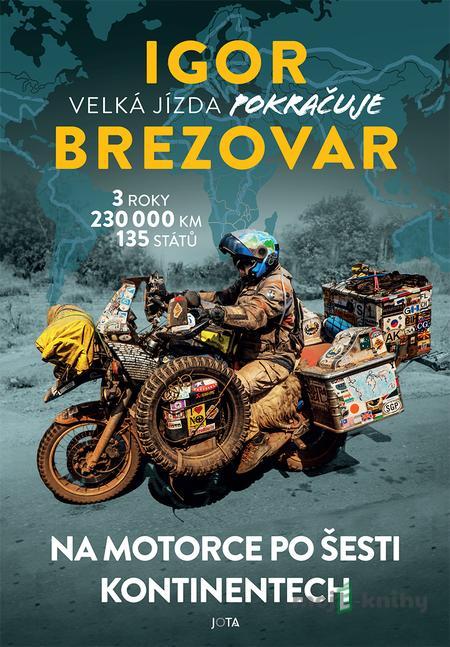 Igor Brezovar. Velká jízda pokračuje - Igor Brezovar Igor Brezovar. Velká jízda pokračuje - Igor Brezovar