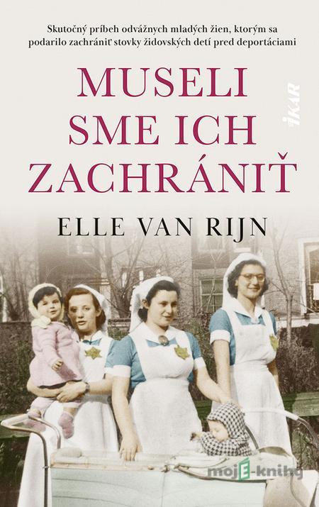 Museli sme ich zachrániť - Elle van Rijn Museli sme ich zachrániť - Elle van Rijn