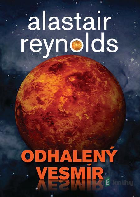 Odhalený vesmír - kniha první - Alastair Reynolds Odhalený vesmír - kniha první - Alastair Reynolds