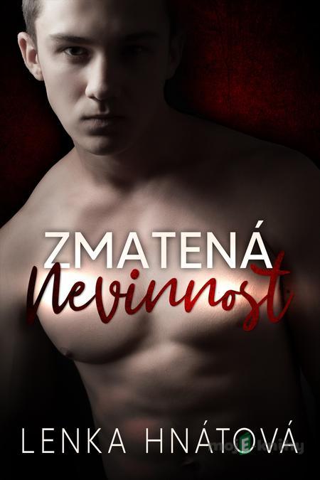Zmatená nevinnost - Lenka Hnátová Zmatená nevinnost - Lenka Hnátová