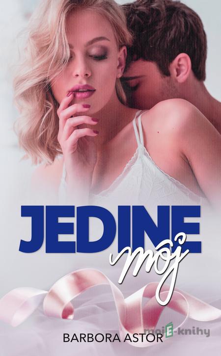 Jedine môj - Barbora Astor Jedine môj - Barbora Astor