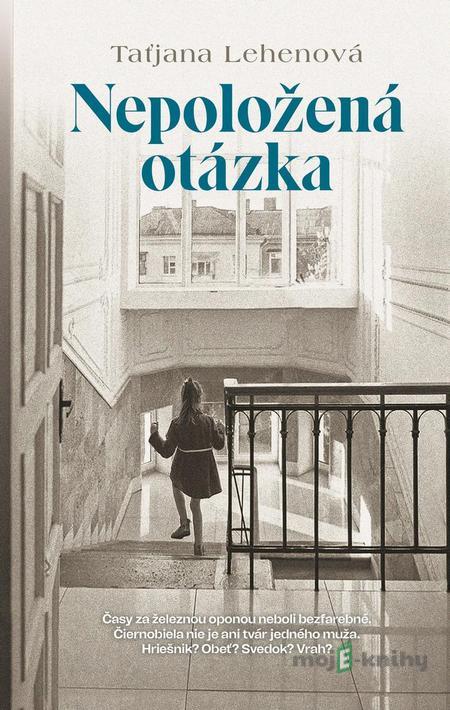 Nepoložená otázka - Taťjana Lehenová Nepoložená otázka - Taťjana Lehenová