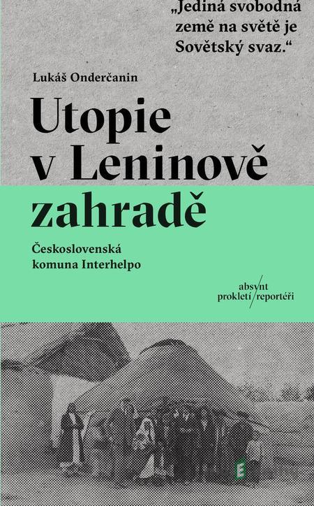 Utopie v Leninově zahradě - Lukáš Onderčanin Utopie v Leninově zahradě - Lukáš Onderčanin