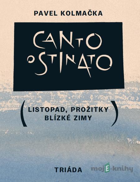 Canto ostinato - Pavel Kolmačka Canto ostinato - Pavel Kolmačka