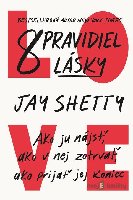 8 pravidiel lásky - Jay Shetty 8 pravidiel lásky - Jay Shetty