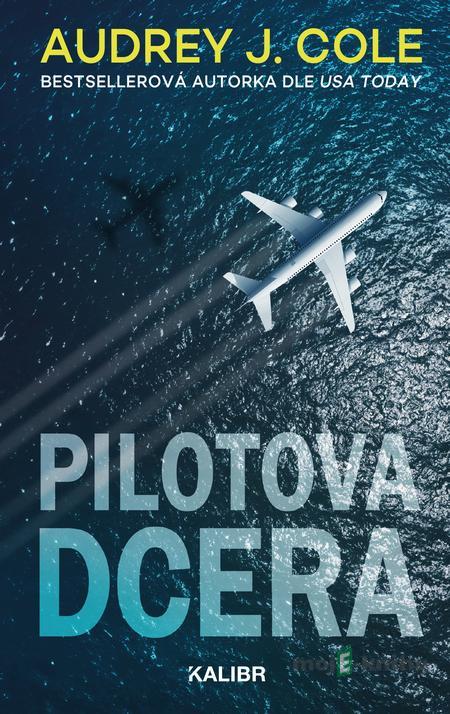 Pilotova dcera - Audrey J. Cole Pilotova dcera - Audrey J. Cole