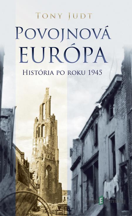 Povojnová Európa - Tony Judt Povojnová Európa - Tony Judt