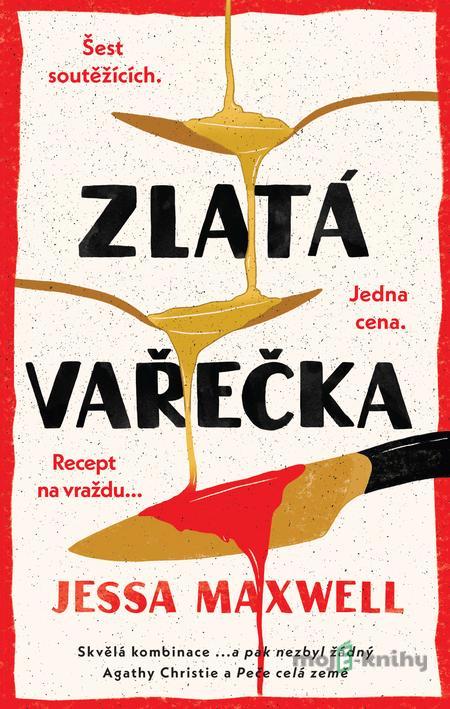 Zlatá vařečka - Jessa Maxwell Zlatá vařečka - Jessa Maxwell
