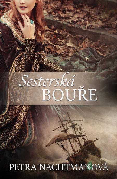 Sesterská bouře - Petra Nachtmanová Sesterská bouře - Petra Nachtmanová