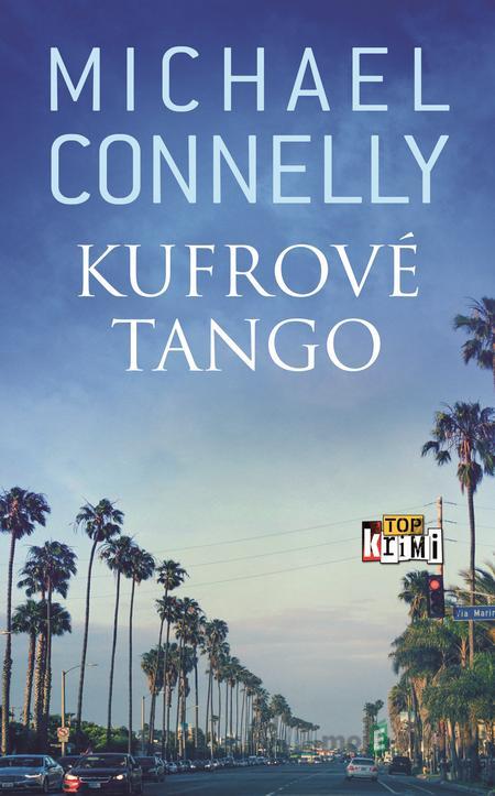 Kufrové tango - Michael Connelly Kufrové tango - Michael Connelly