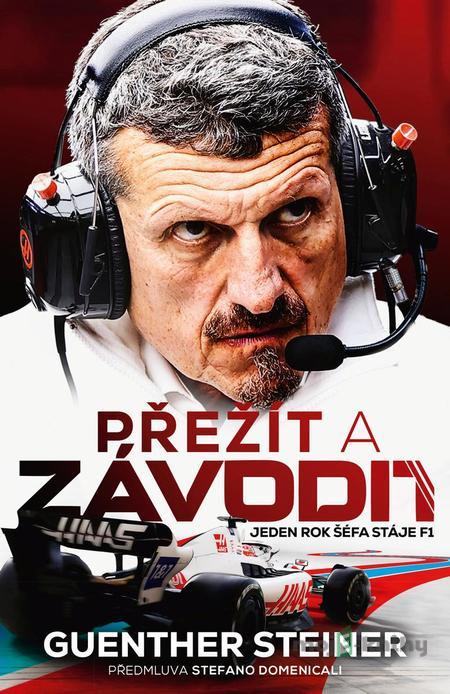 Přežít a závodit - Guenther Steiner Přežít a závodit - Guenther Steiner