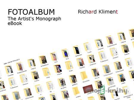 Fotoalbum / The Artist's Monograph - Richard Kliment Fotoalbum / The Artist's Monograph - Richard Kliment