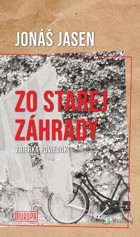 Zo starej záhrady - Jonáš Jasen Zo starej záhrady - Jonáš Jasen