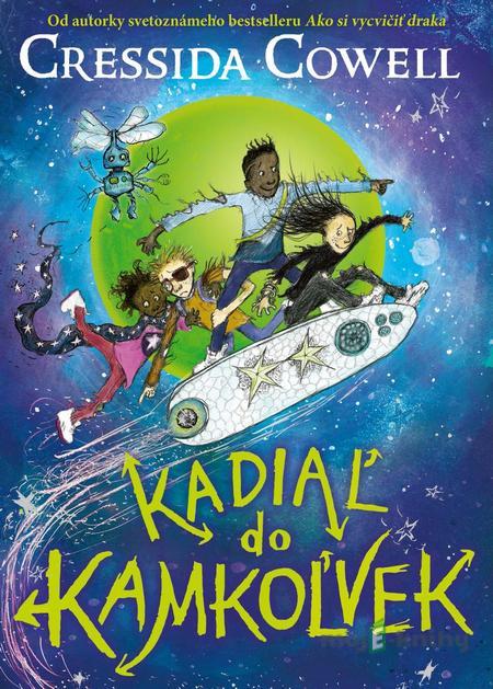 Kadiaľ do kamkoľvek - Cressida Cowell Kadiaľ do kamkoľvek - Cressida Cowell