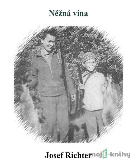 Něžná vina - Josef Richter Něžná vina - Josef Richter