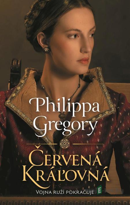 Červená kráľovná - Philippa Gregory Červená kráľovná - Philippa Gregory