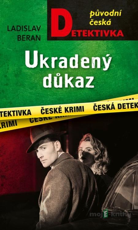 Ukradený důkaz - Ladislav Beran Ukradený důkaz - Ladislav Beran