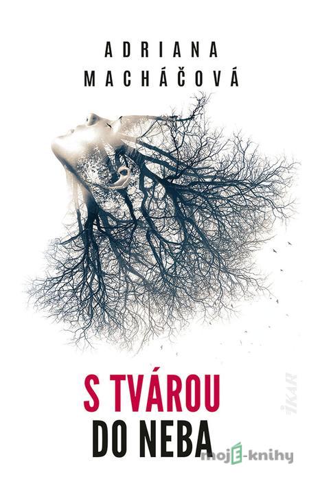 S tvárou do neba - Adriana Macháčová S tvárou do neba - Adriana Macháčová