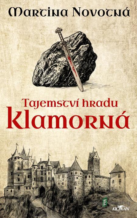 Tajemství hradu Klamorná - Martina Novotná Tajemství hradu Klamorná - Martina Novotná