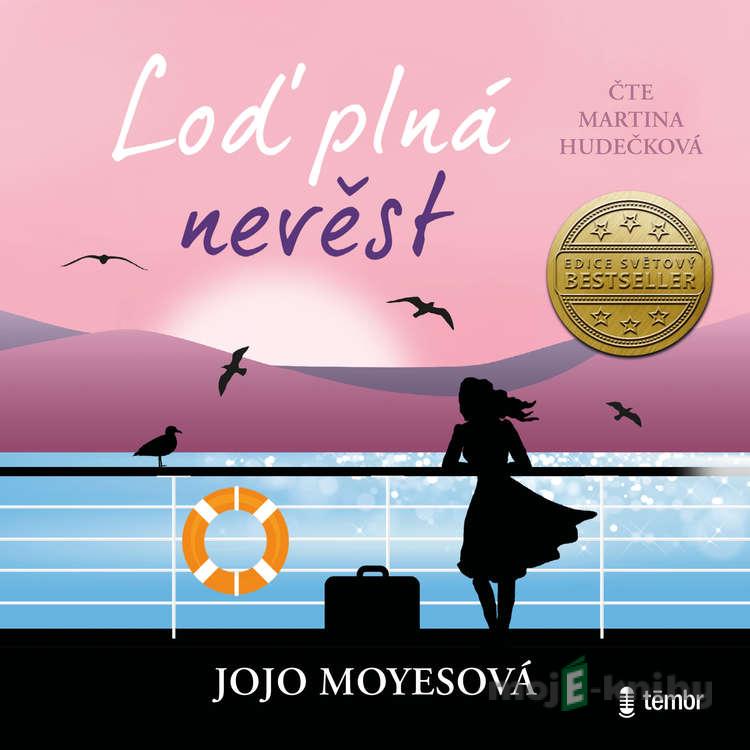 Loď plná nevěst - Jojo Moyesová Loď plná nevěst - Jojo Moyesová