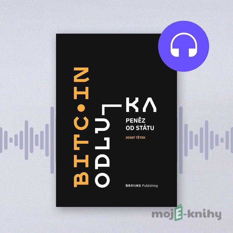 Bitcoin: Odluka peněz od státu - Josef Tětek Bitcoin: Odluka peněz od státu - Josef Tětek
