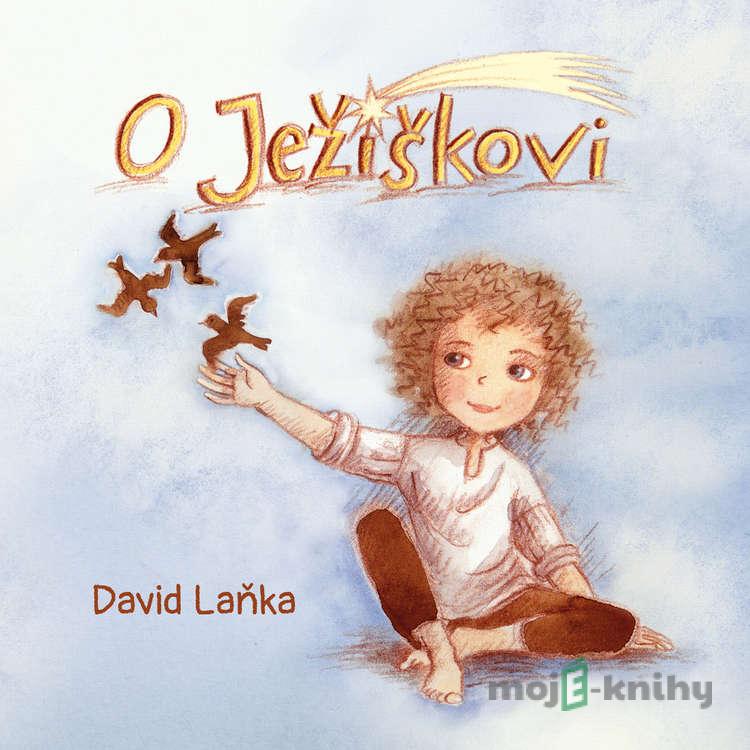 O Ježíškovi - David Laňka O Ježíškovi - David Laňka