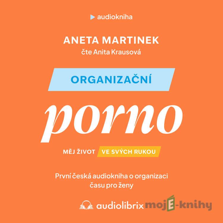 Organizační porno - Aneta Martinek Organizační porno - Aneta Martinek