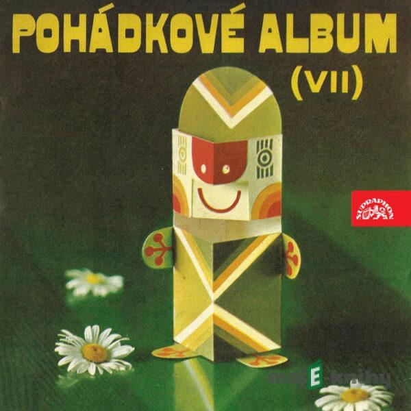 Pohádkové album VII. - Miloš Kirschner,Jan Fuchs,Pavel Grym,Zdeněk Karel Slabý,Věra Provazníková