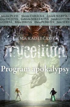 Mycelium VIII: Program apokalypsy - Vilma Kadlečková