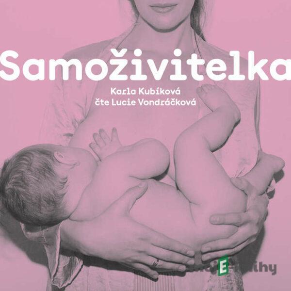 Samoživitelka - Karla Kubíková