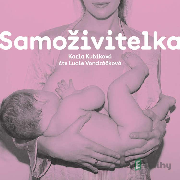 Samoživitelka - Karla Kubíková Samoživitelka - Karla Kubíková