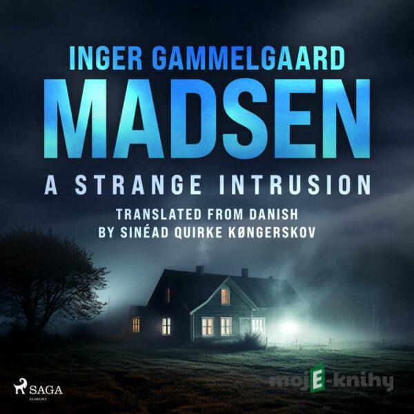 A Strange Intrusion (EN) - Inger Gammelgaard Madsen